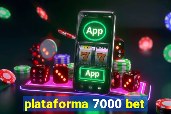 plataforma 7000 bet